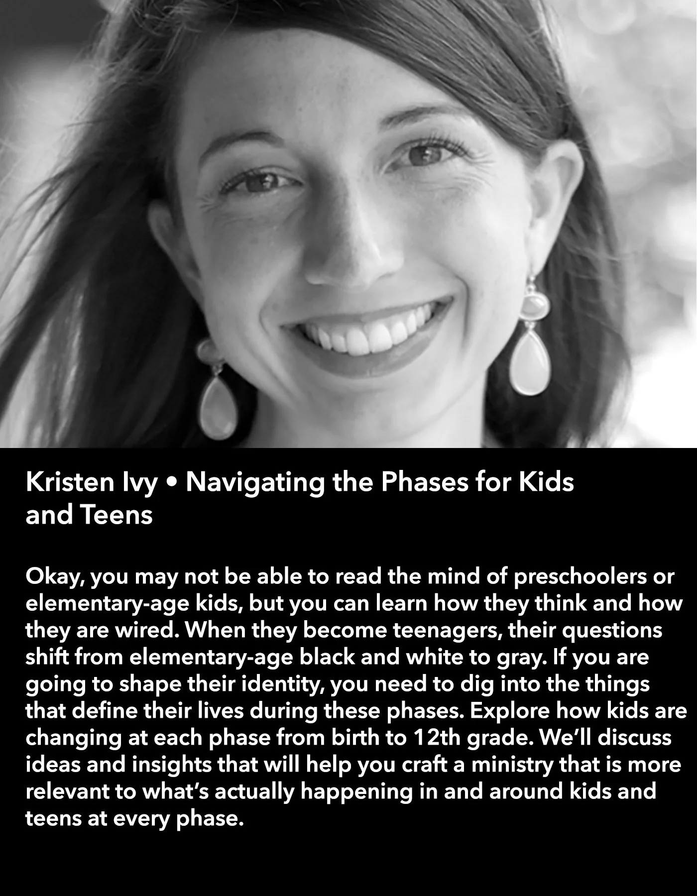 Kristen Ivy • Navigating the Phases for Kids and Teens • Saturday Morning, March 18 • 10:30 – 11:45 am