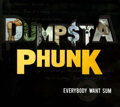Dumpstaphunk Everybody Want Sum.jpg