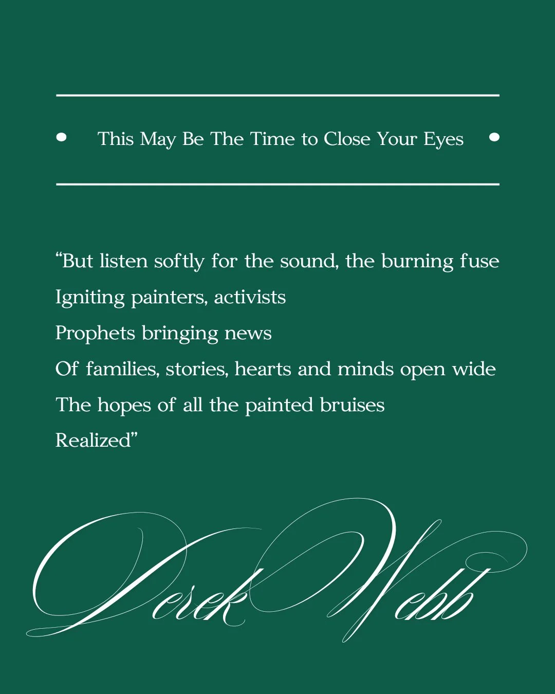 We are starting a new social media series where we share some of our favorite lyrics from our artists. We work with some INCREDIBLE songwriters that knock us out with their craft. Starting with this heartbreaking gem from @derekwebb. Link to listen t