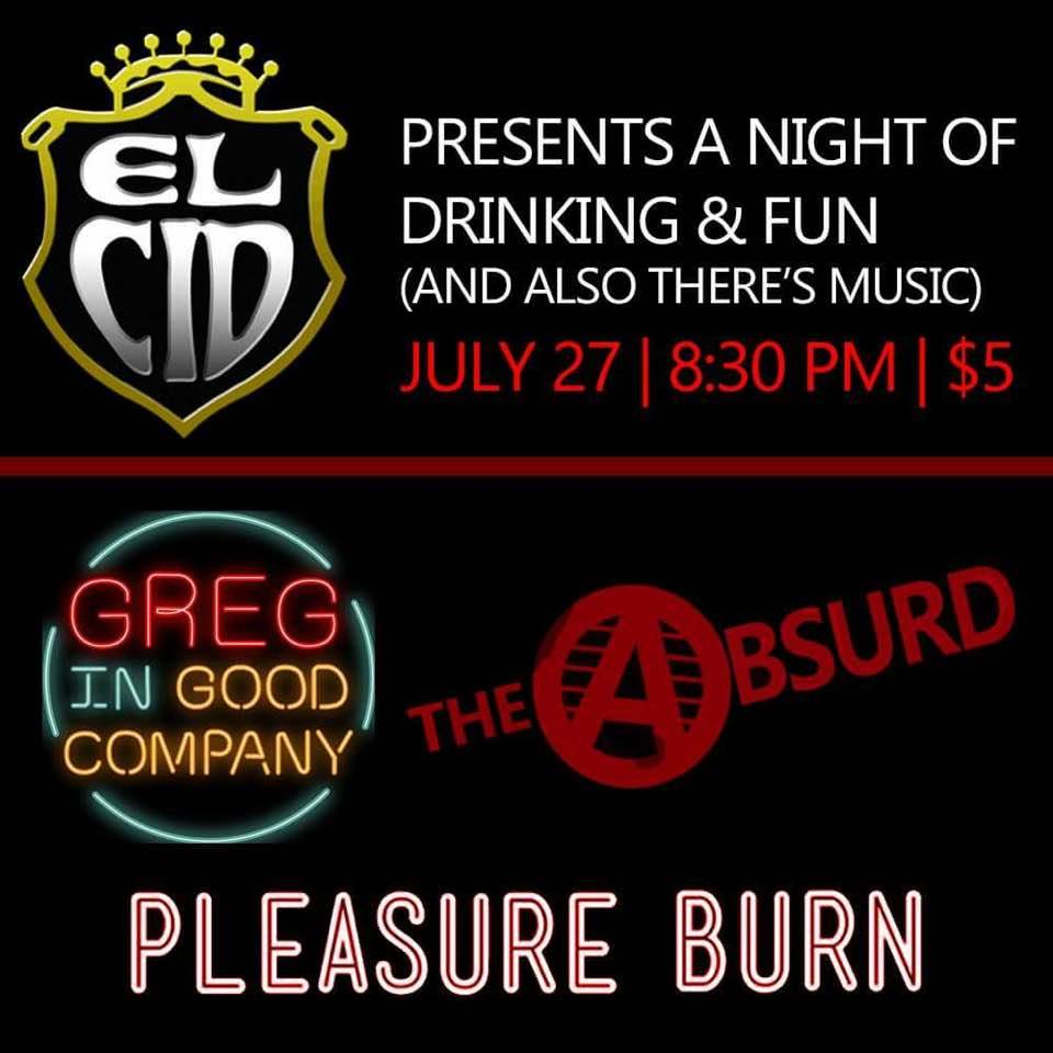 Greg in Good Company @ El Cid w/The Absurd, Pleasure Burn