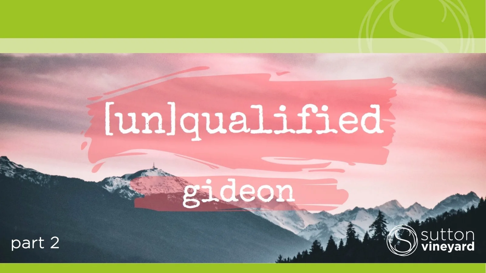 (Un)qualified Part 2: Gideon - Judges 