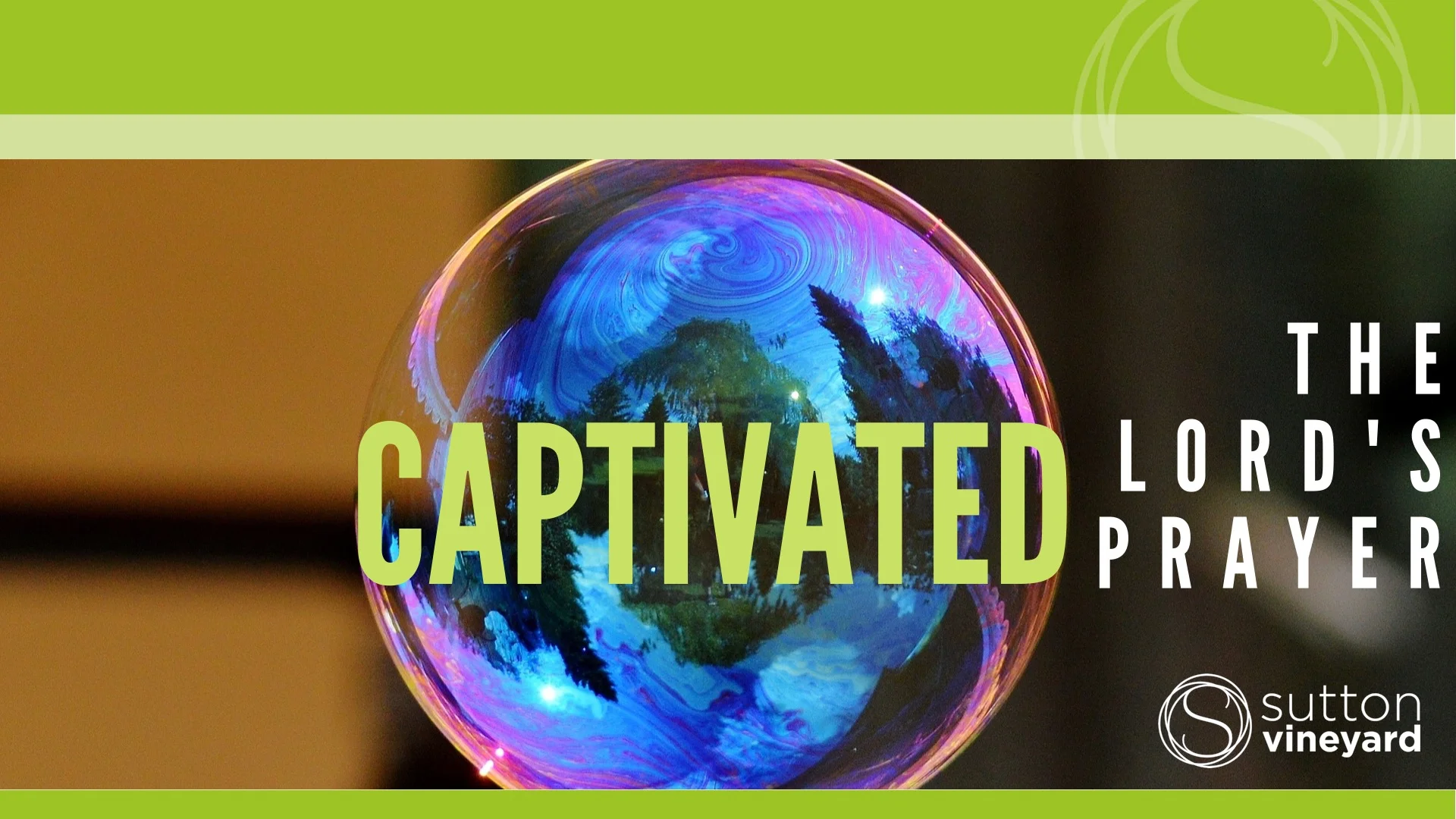 Captivated: The Lord’s Prayer  - Matthew 6: 8-13