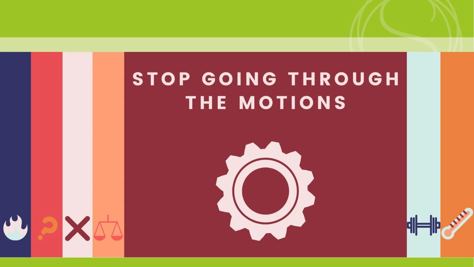 Seven Ways Not to be Your own Worst Enemy in 2020: Stop Going Through the Motions - Revelations 3: 1-6