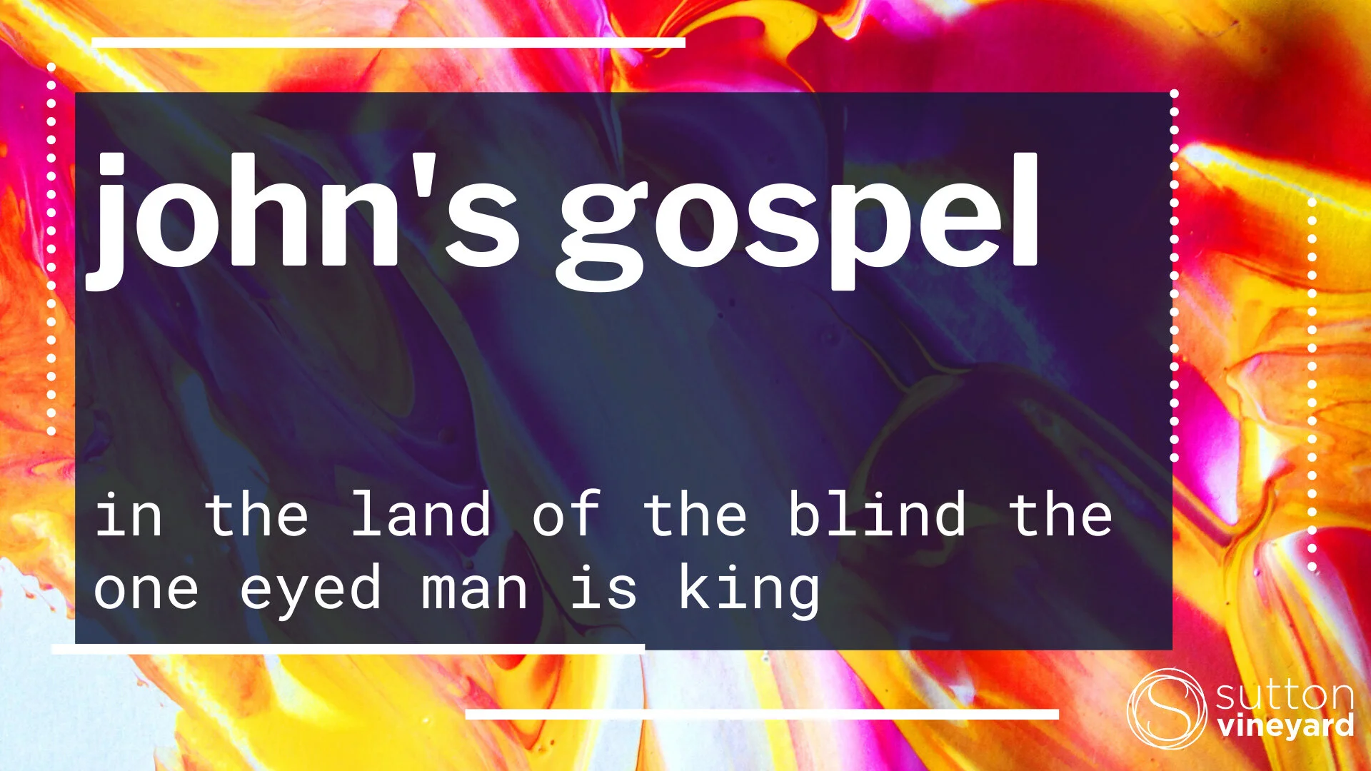John 9: 1-12 - In The Land of the Blind the One Eyed Man is King