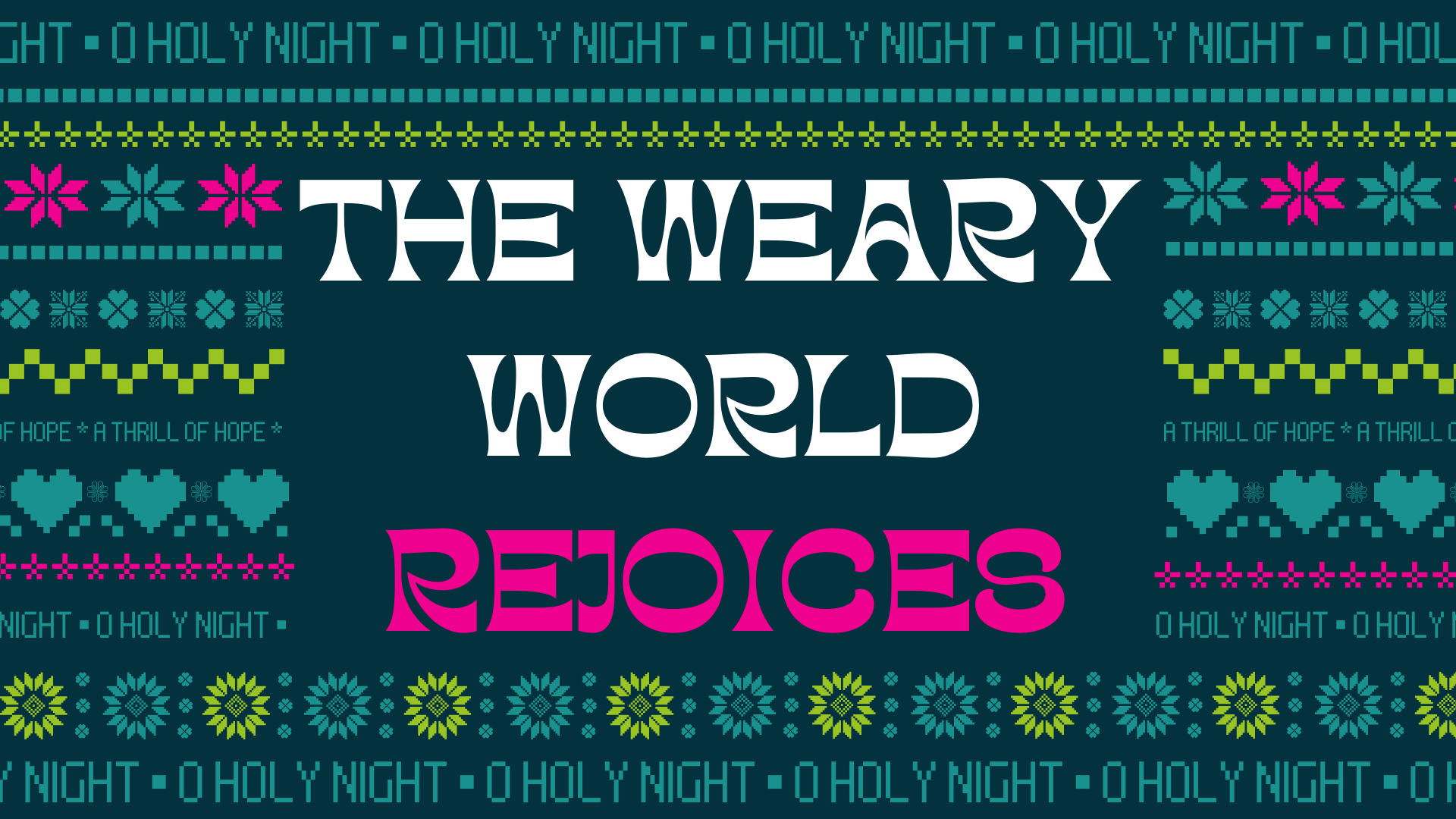 The Weary World Rejoices
