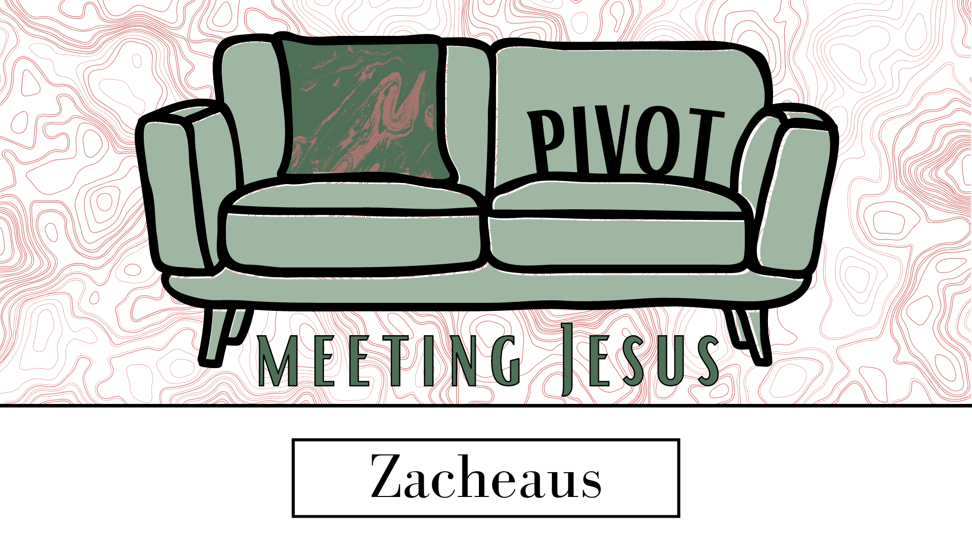 Pivot: Meeting Jesus 3 - Zacheaus
