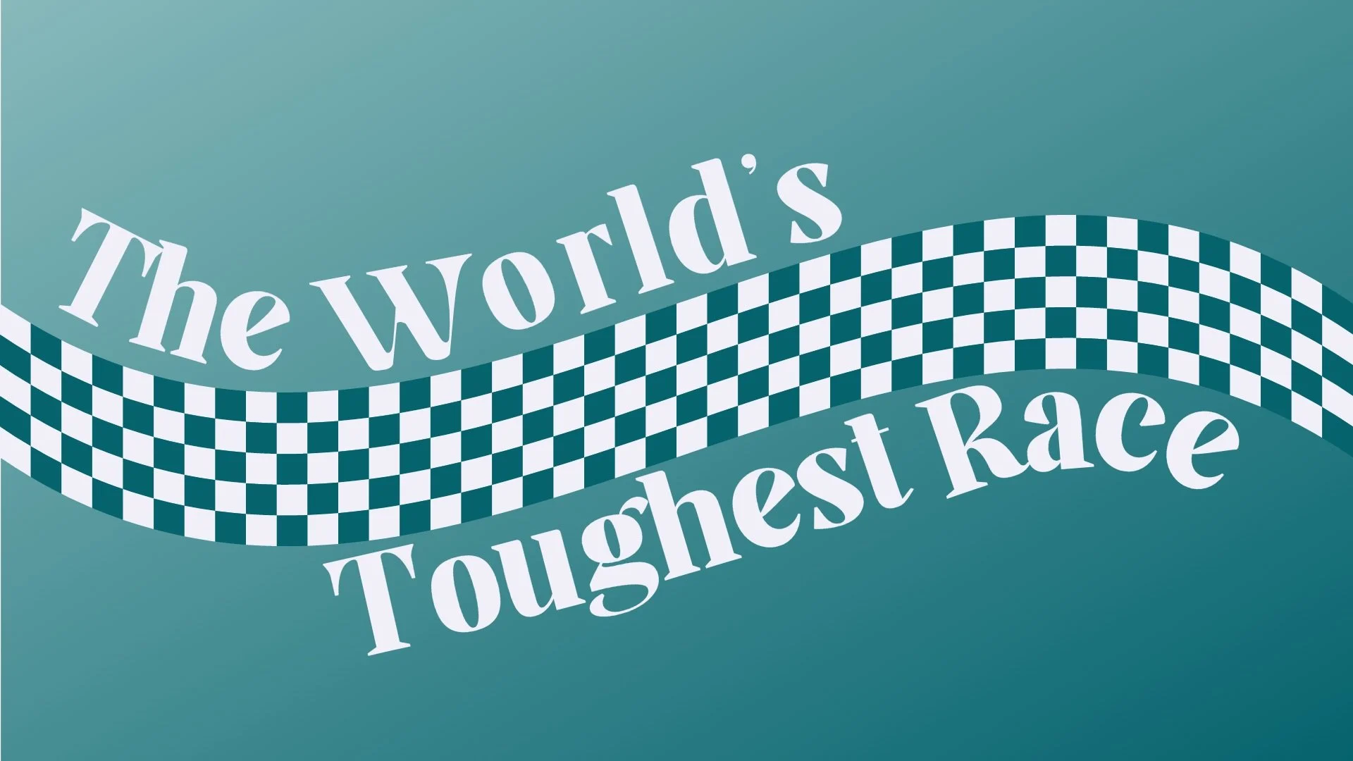 The World's Toughest Race!