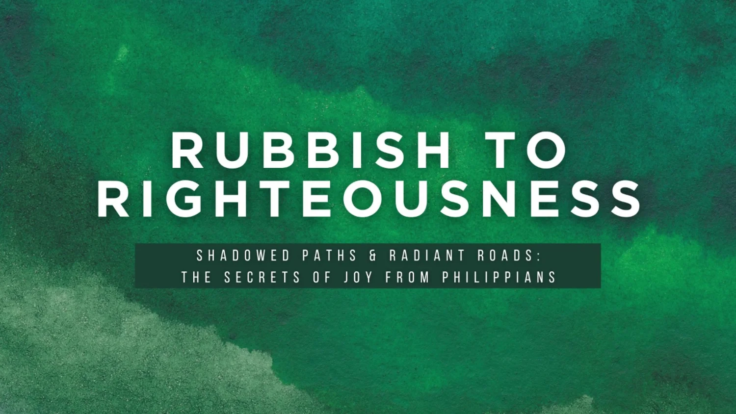 Rubbish To Righteousness - Baptism | Shadowed Paths & Radiant Roads: The Secrets of Joy from Philippians episode artwork