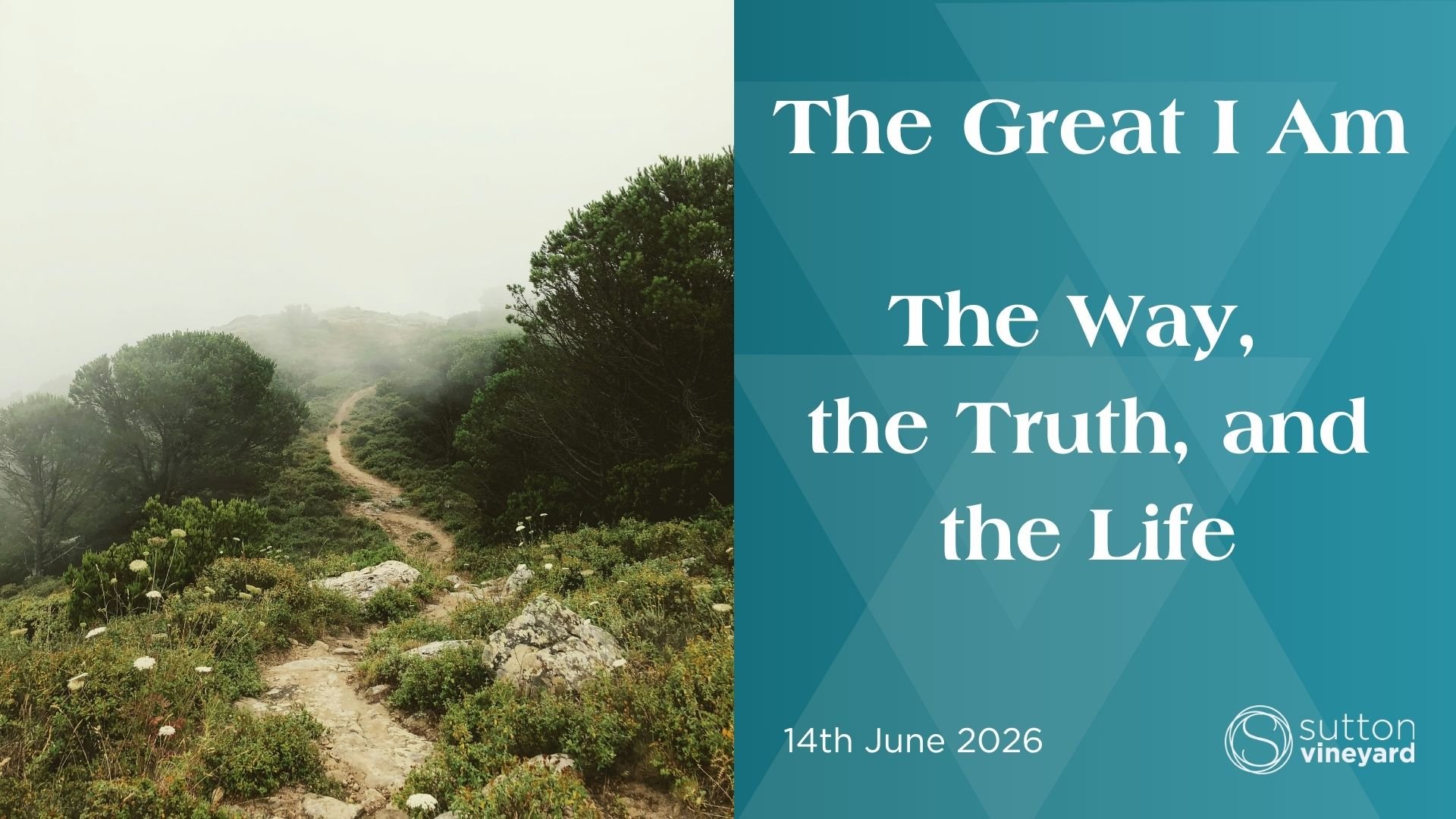 The Great I Am - I am the Way, the Truth, and the Life