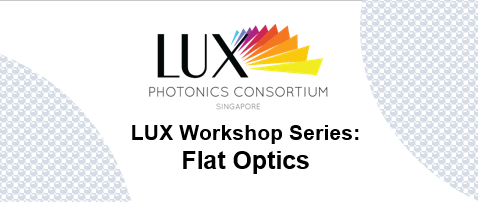 LUX Workshop Series : Flat Optics