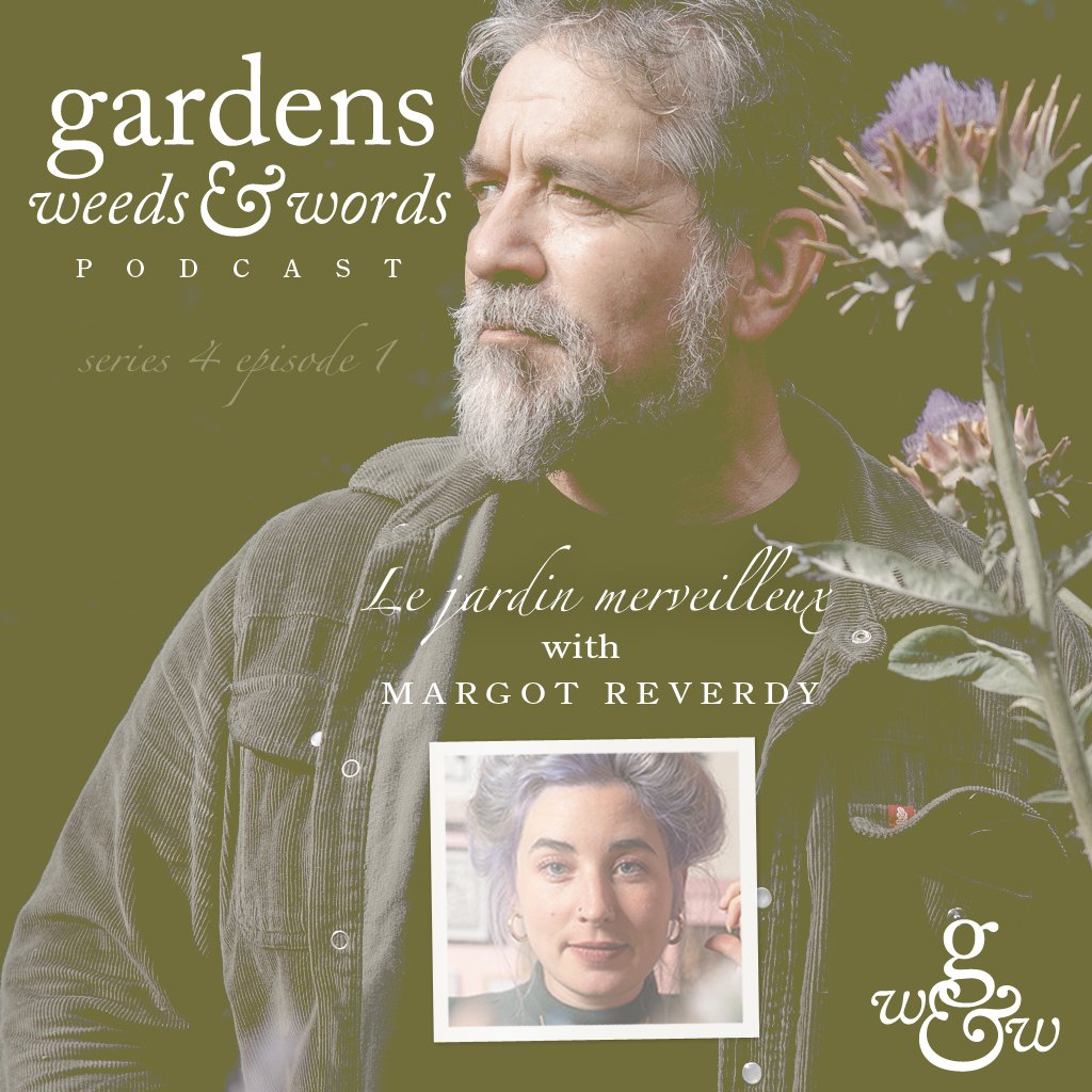 The Gardens, Weeds &amp; Words podcast, Series 4 Episode 1