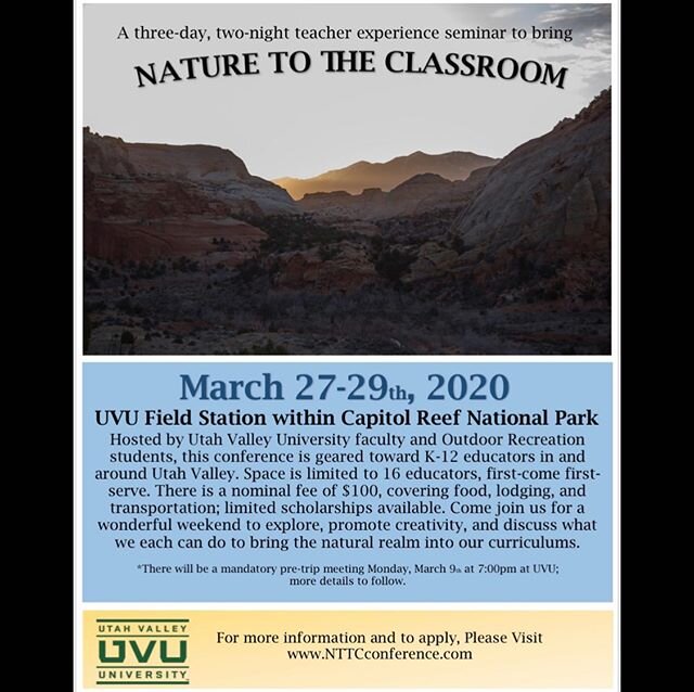 NTTC SEEKING APPLICANTS -Are you an outdoor enthusiast? -Lover of the wild? -Do you struggle to get your students to focus in class?
-Want to bring the natural realm into your classroom? -Consider joining Utah Valley University students and staff for