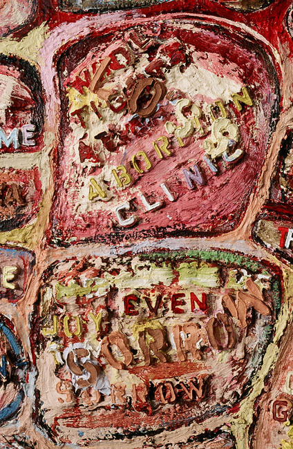 Detail of the phrases, ¨wool tights at the abortion clinic/loss¨ and ¨moments of joy even in times of sorrow/sorrow,¨ from A Tall Wall Surrounds Me , oil paint, fabric and stitching on canvas, 1999-ongoing.