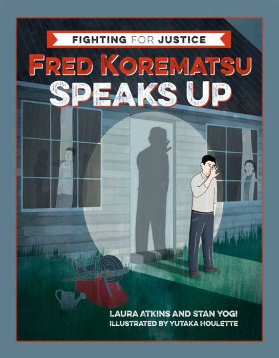 "Fred Korematsu Speaks Up,” written by Laura Atkins and Stan Yogi and illustrated by Yutaka Houlette, the first in a new series of middle grade books about civil rights history and heroes from Heyday Books. Courtesy of Heyday Books