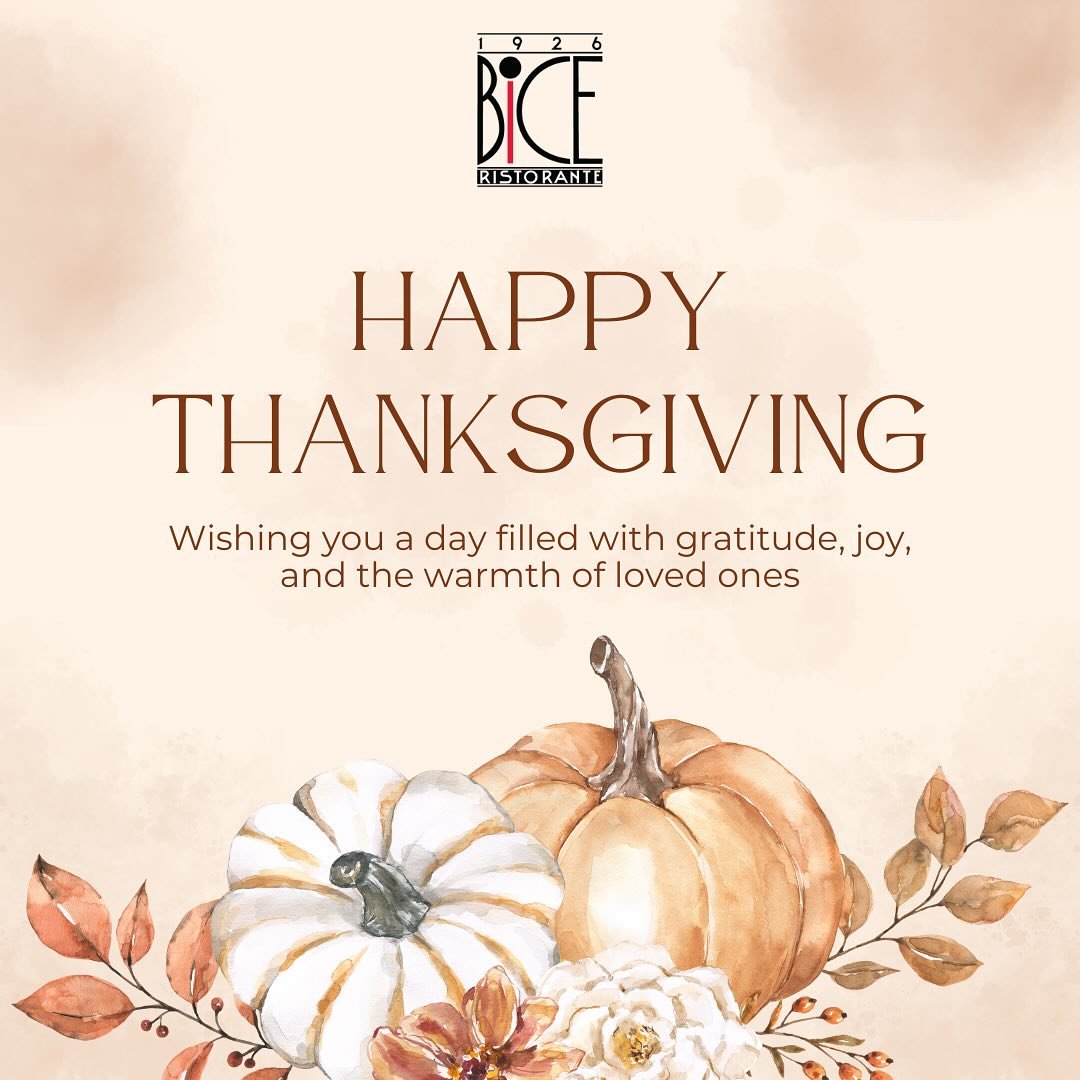 🦃 Happy Thanksgiving 💛🧡🤎

Today, let the spirit of gratitude lead you to our tables at BiCE Ristorante 🍂 We are thrilled to welcome you from 11:30 AM to 3:00 PM for lunch and from 3:00 PM to 10:30 PM for dinner. 🧡
Come and celebrate Thanksgivin