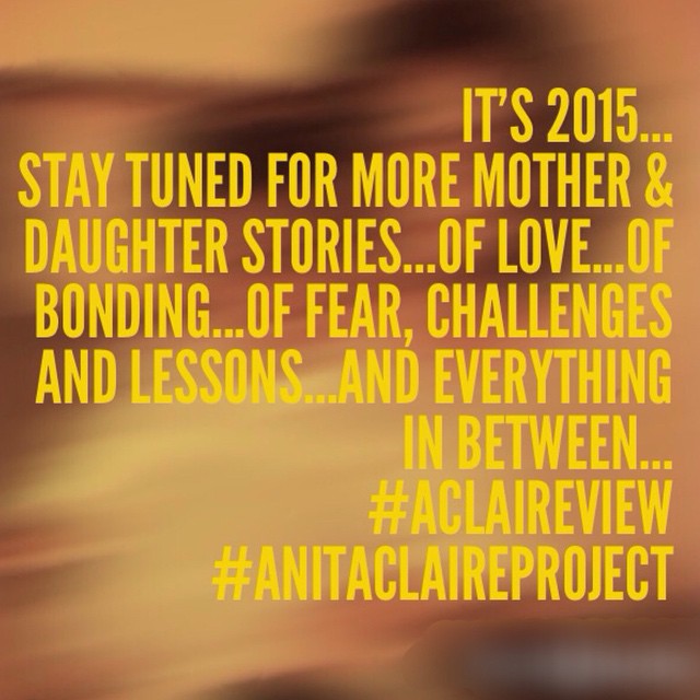 It's 2015...
Stay tuned for more #mother &amp; #daughter stories...of #love...of #bonding...of fear, challenges and lessons...and everything in between...
#AClaireView
#AnitaClaireProject #motherhood #photography #passionproject #journalism #intervie