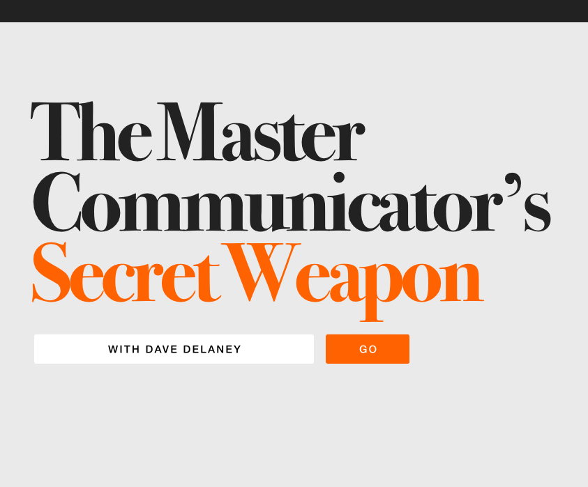 The Master Communicator's Secret Weapon Dave Delaney.png