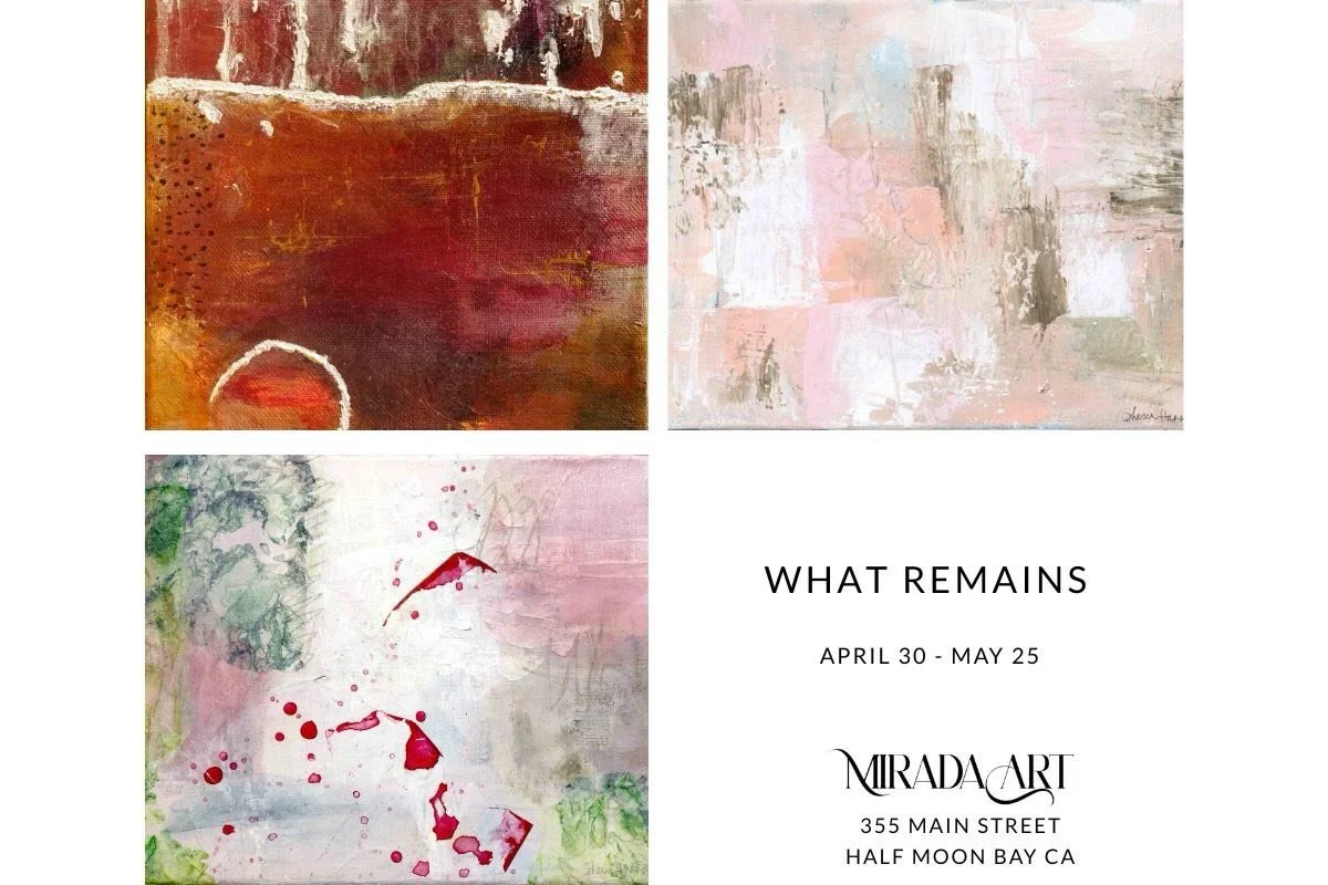 Something holds its shape. Something dissolves. The new show,&nbsp;What Remains, opens today at Mirada Art in Half Moon Bay. I&rsquo;ve hung nine paintings about what time leaves behind: love, memory, grief, inheritance, the colors of a grandmother&r