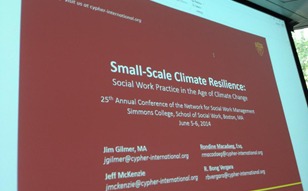CYPHER presents 'small-scale community-defined solutions' framework for climate resilience at the 25th National Social Work Management Conference in Boston, June 5-6, 2014.