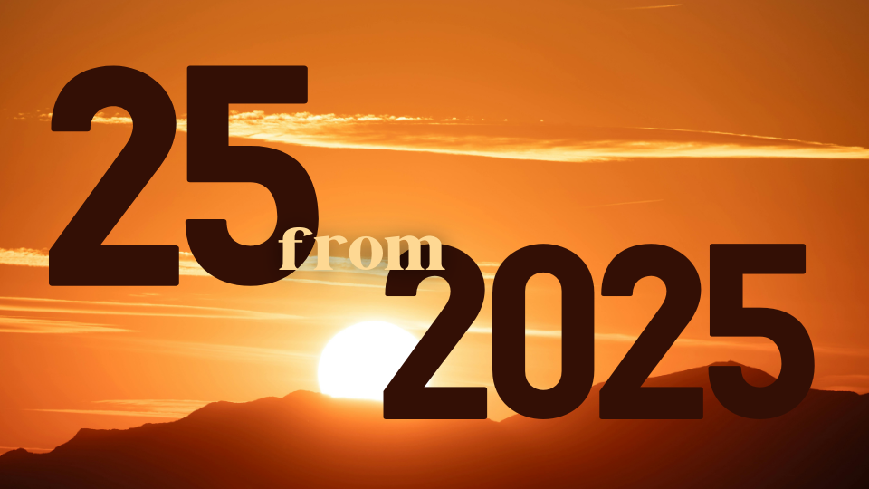 Twenty Five from 2025.png