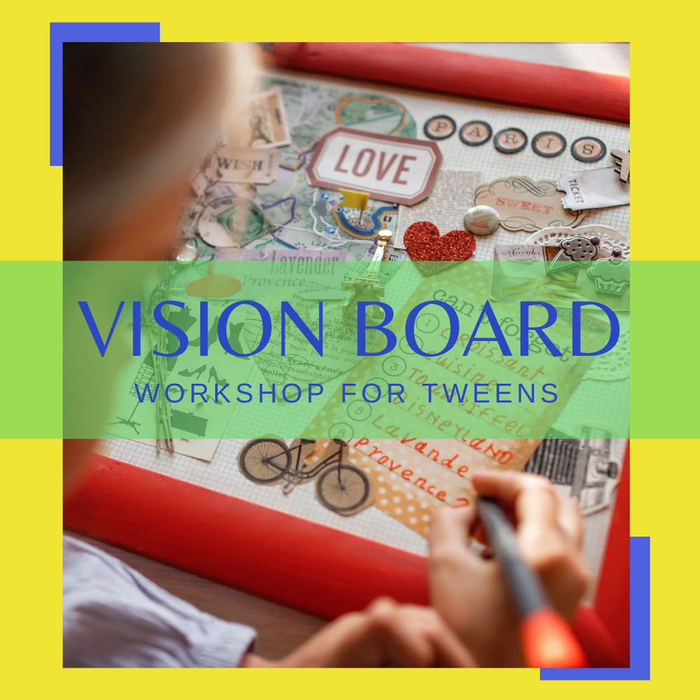 Vision Board Workshop for Tweens — The Parkersburg Art Center