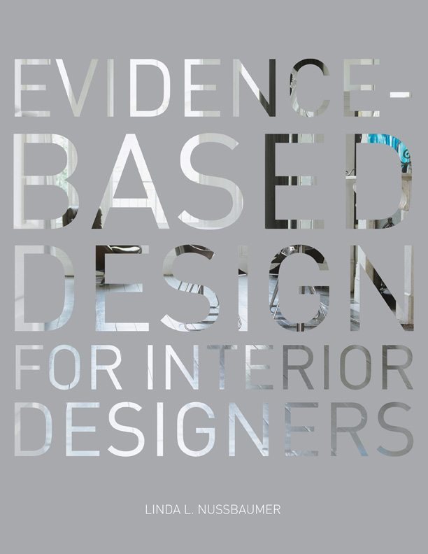  Development Edit Book Project   Evidence-Based Design for Interior Designers  by Linda L. Nussbaumer (University of South Dakota), © 2010 Fairchild Books.   “A special thanks goes to Rob Phelps for his great work as a reviewer and editor.”   — Linda