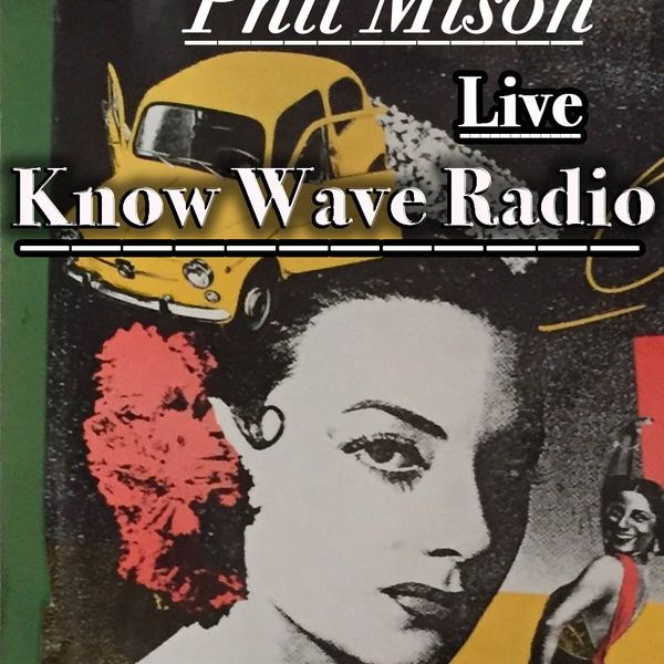 Phil Mison Know Wave Show - 09.12.16