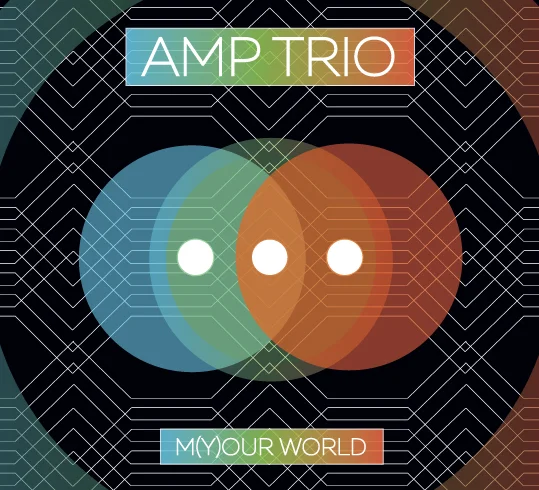 AMP Trio - m(y)our world