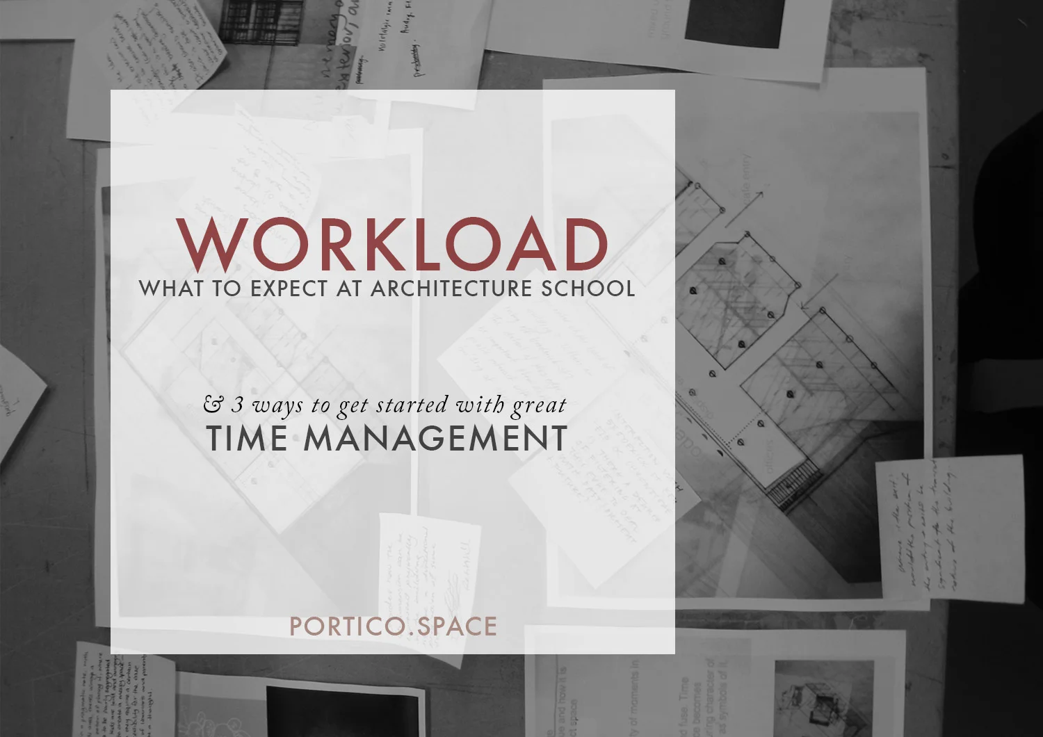 ARCHITECTURE SCHOOL | Workload, expectations and how to manage your time so you can do your best work