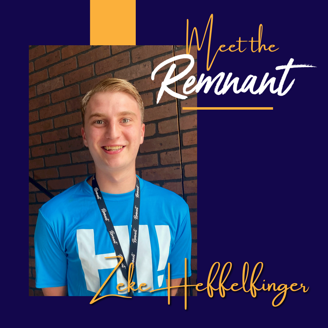 Meet The Remnant - Zeke Heffelfinger