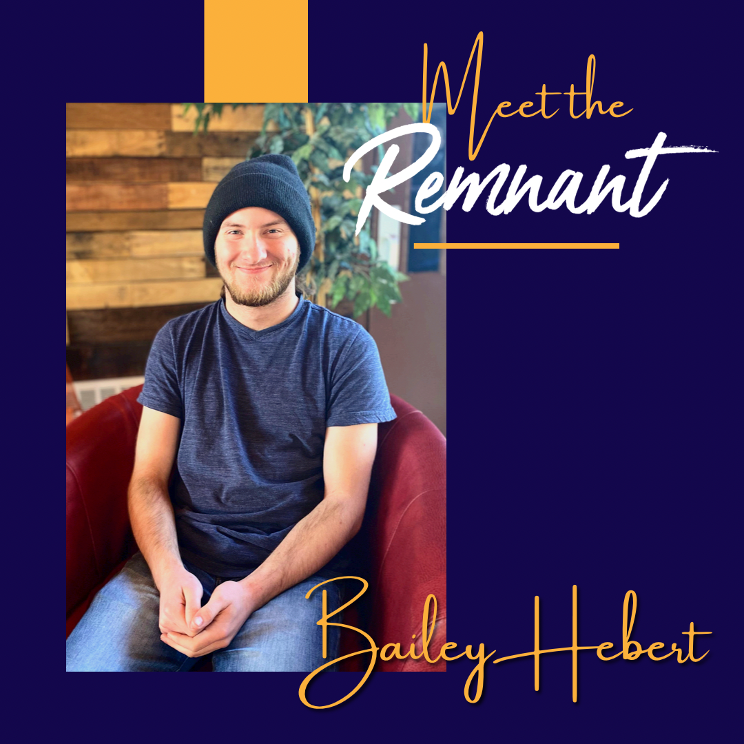 Meet The Remnant - Bailey Hebert
