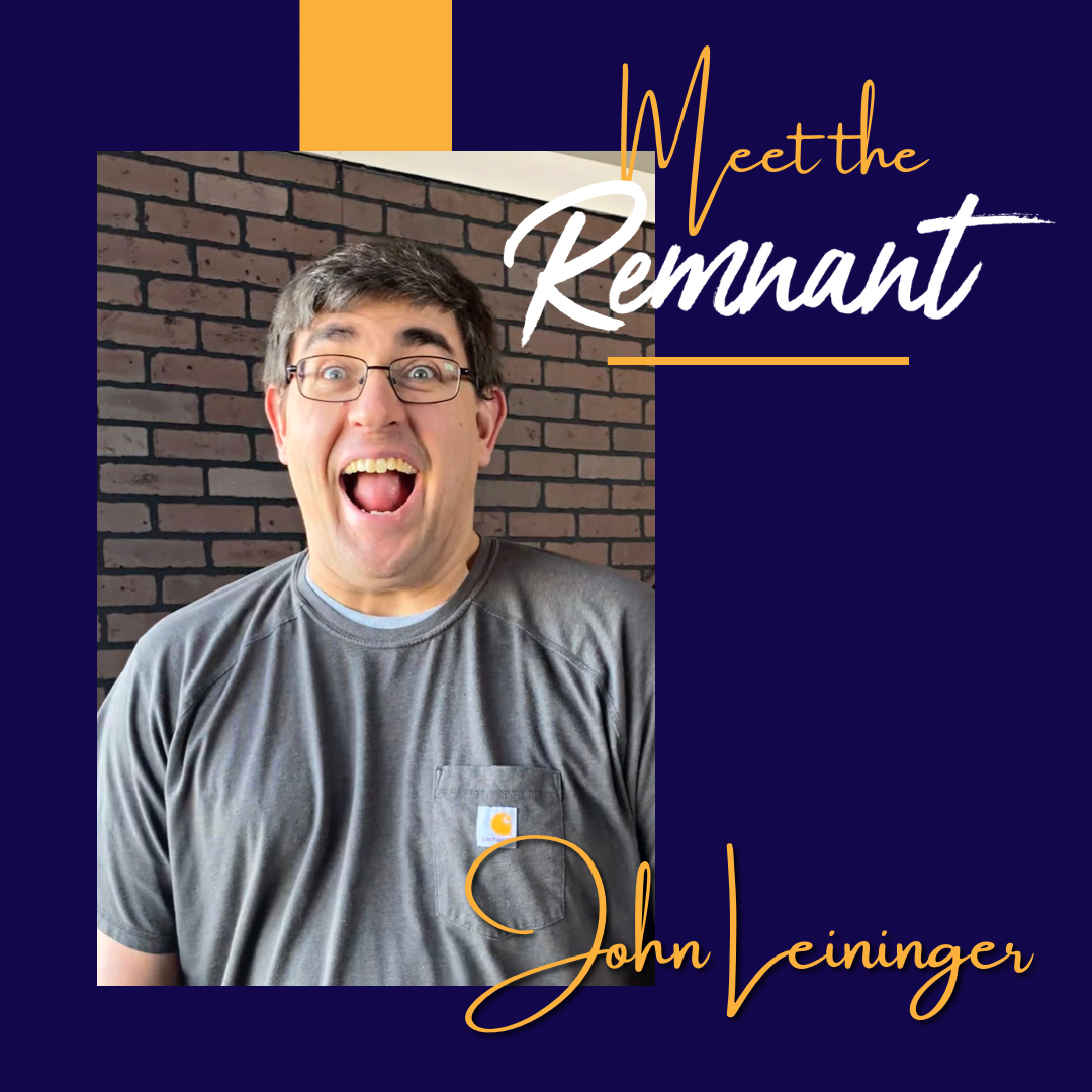 Meet The Remnant - John Leininger