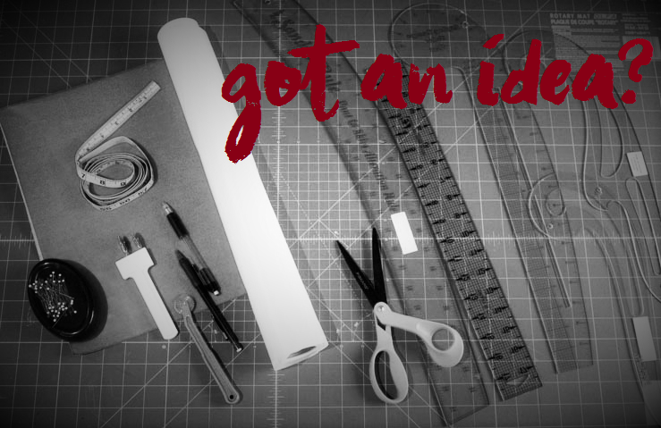 Got An Idea?