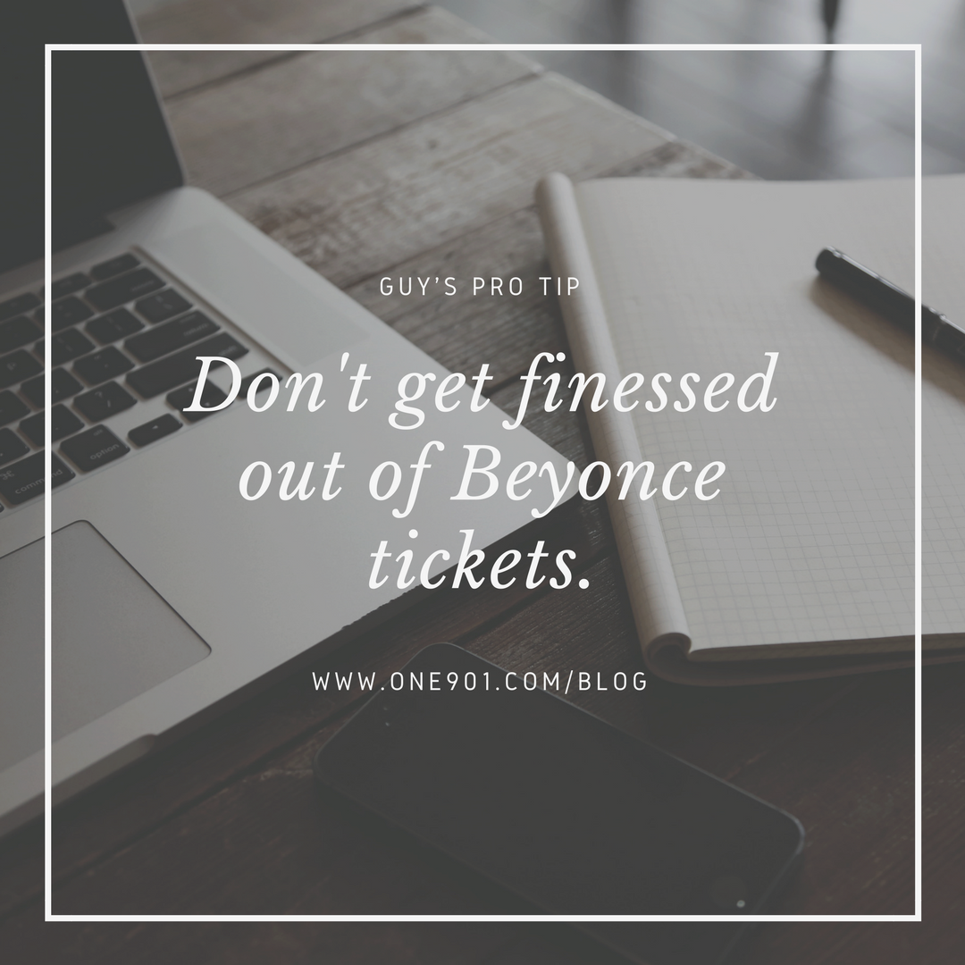 Don T Get Finessed Out Of Beyonce Tickets One901