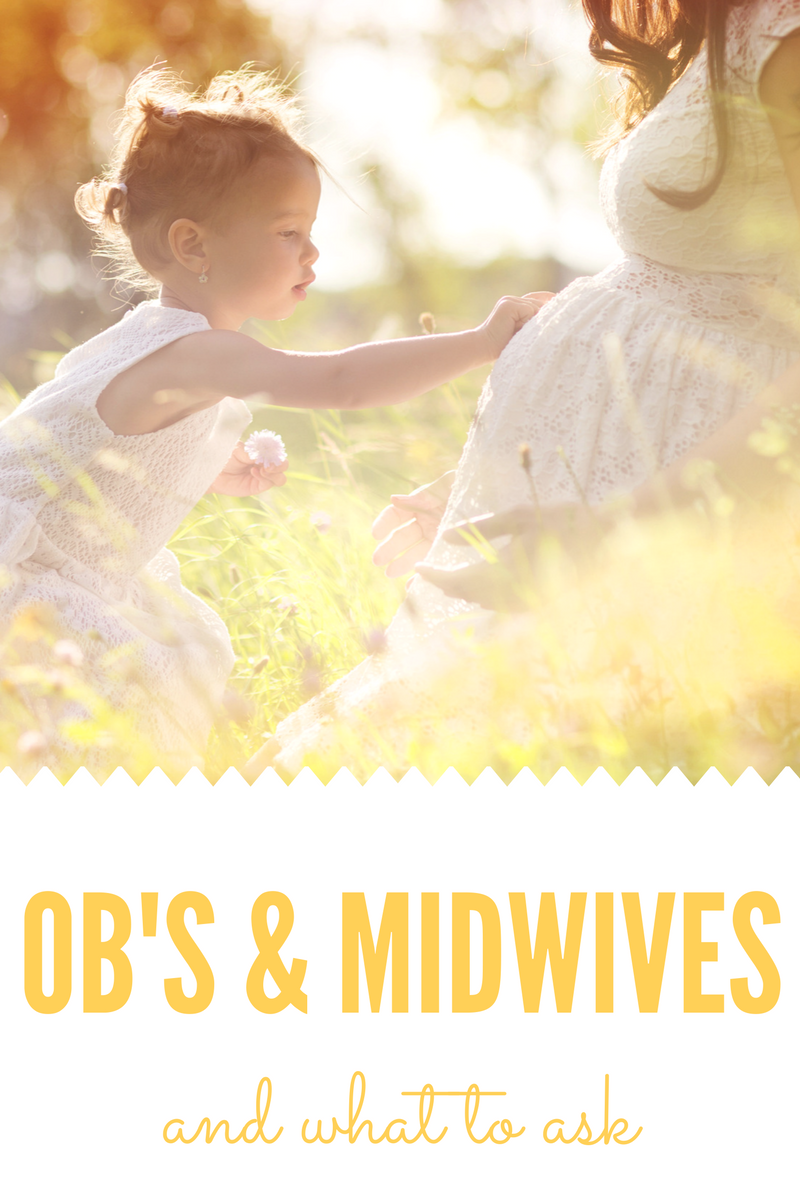 OB's & Midwives; and what to ask