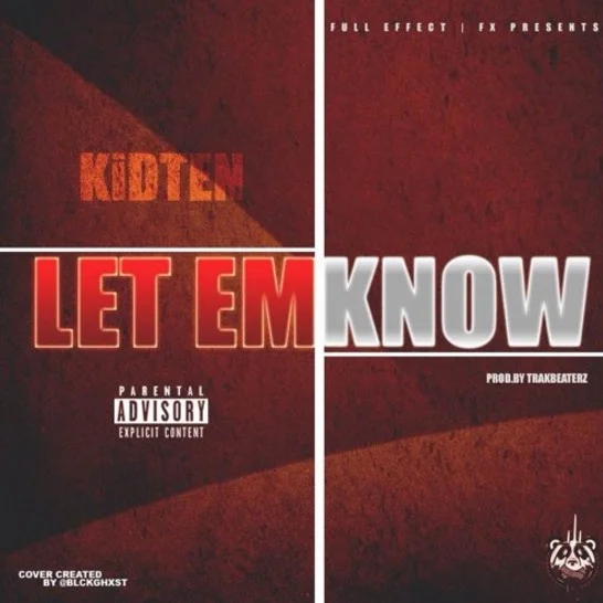 Listen to Let Em Know by KidTen. 