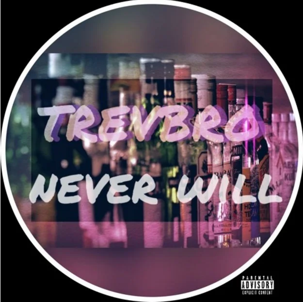 Listen to Never Will by TrevBro. 