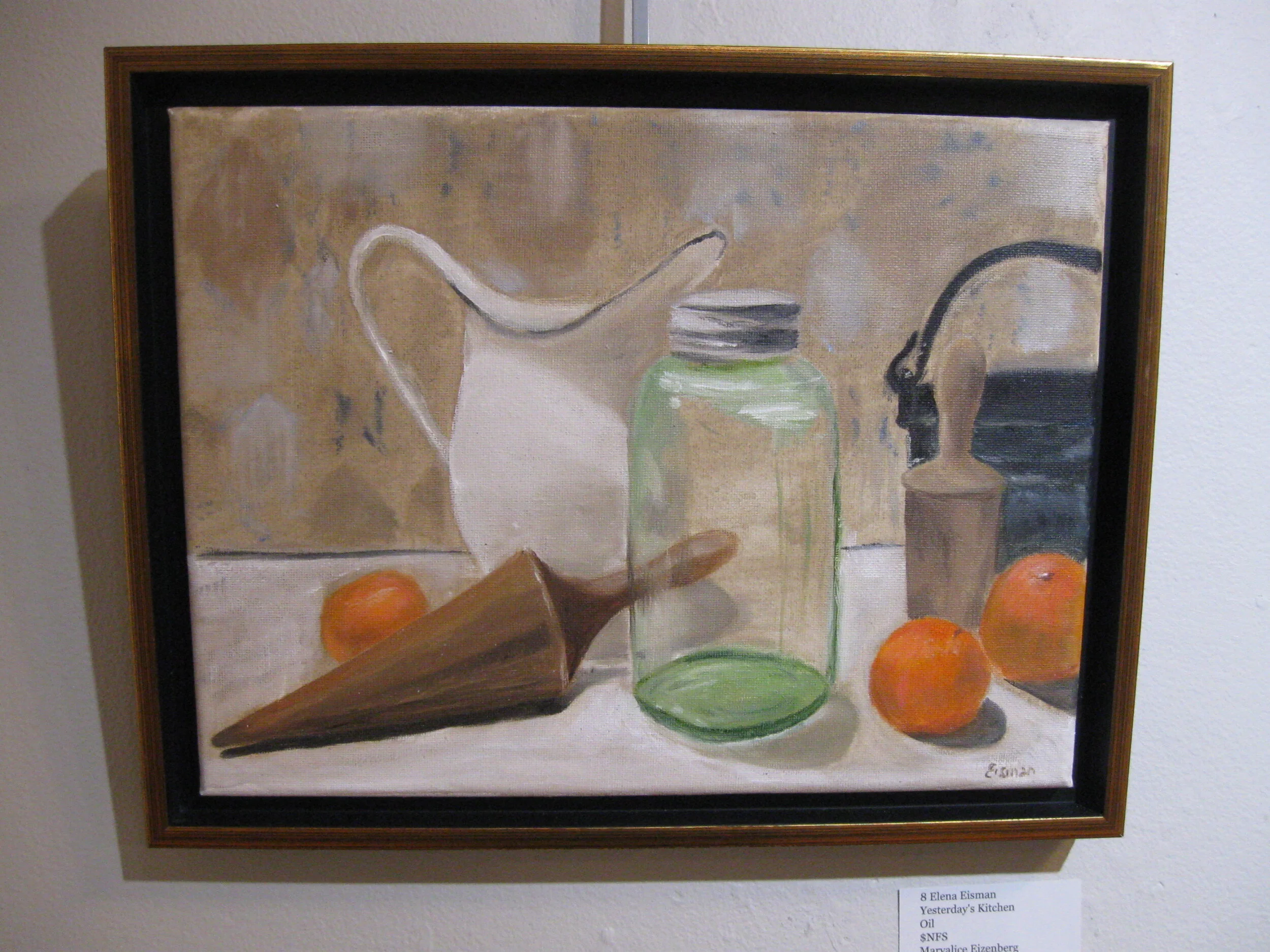#8 Elena	Eisman	Yesterday's Kitchen	Oil	 $- 	Maryalice Eizenberg