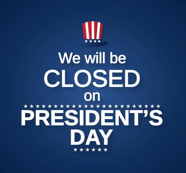 Closed for Presidents Day