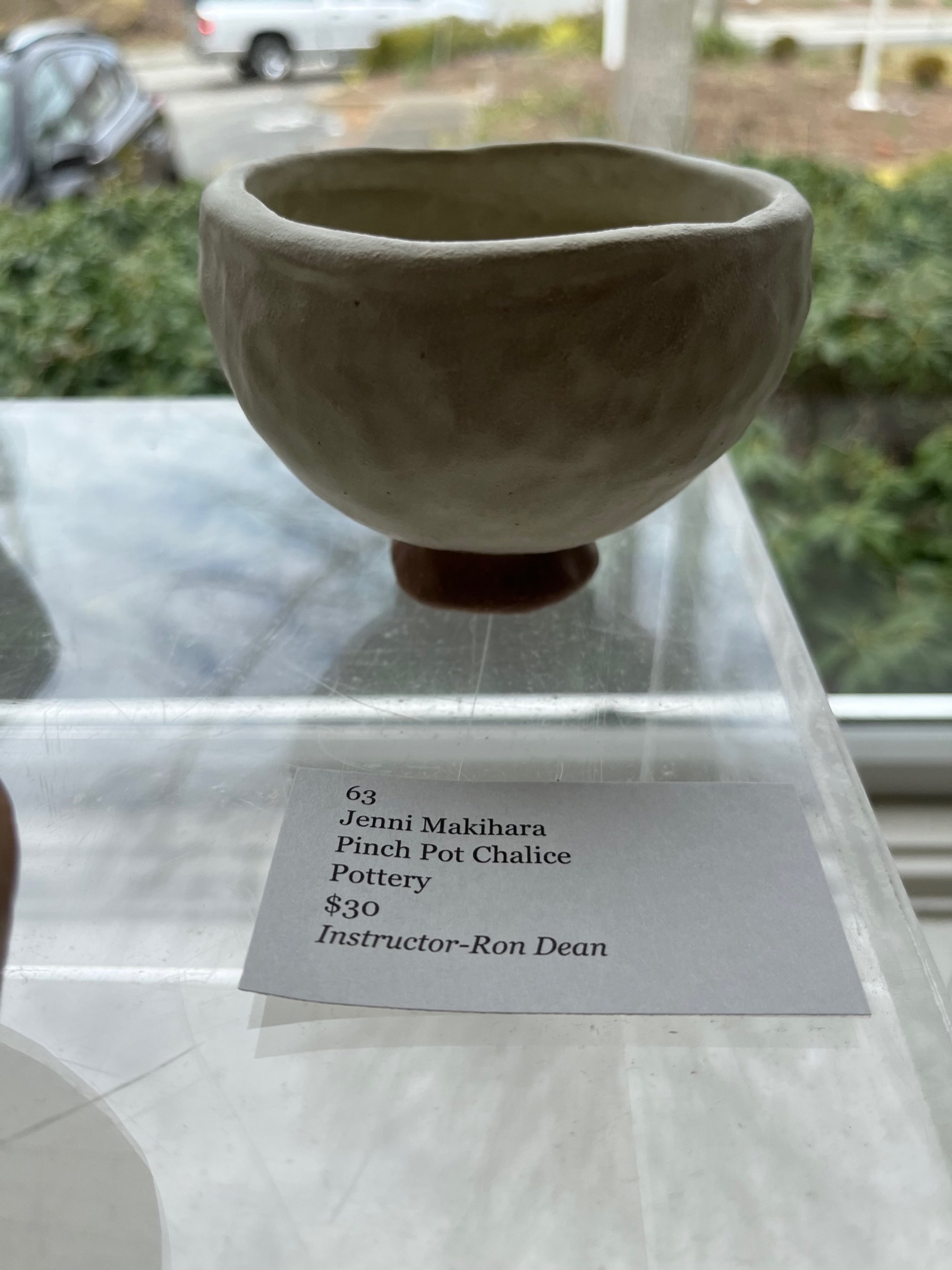 Jenni	Makihara	Pinch Pot Chalice	Pottery	$30	Instructor	Ron Dean