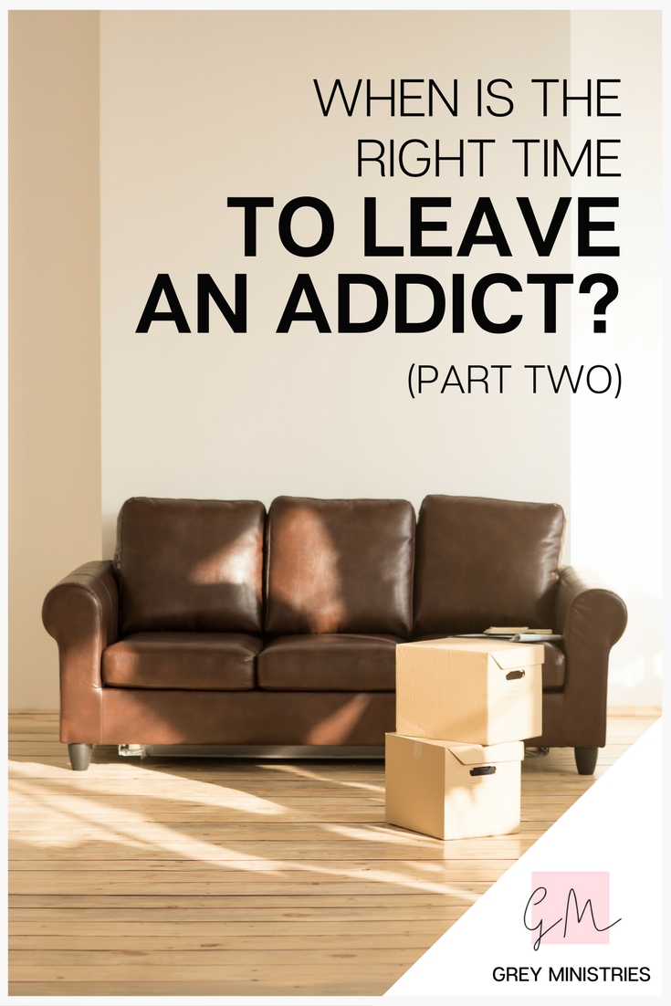 How do you know when to leave a loved one who has an addiction? Each situation is unique so only you and God can answer that question! (Maybe only God!) However, here are some thinking probes to help you make your decision, outlining good and bad reasons to stay with a loved one struggling with addiction. Click to read more!