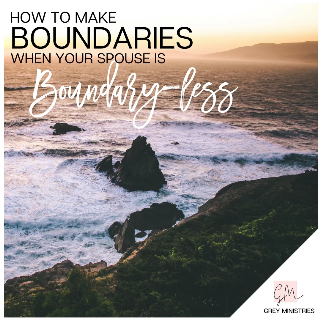 How to Make Boundaries When Your Spouse is Boundary-less