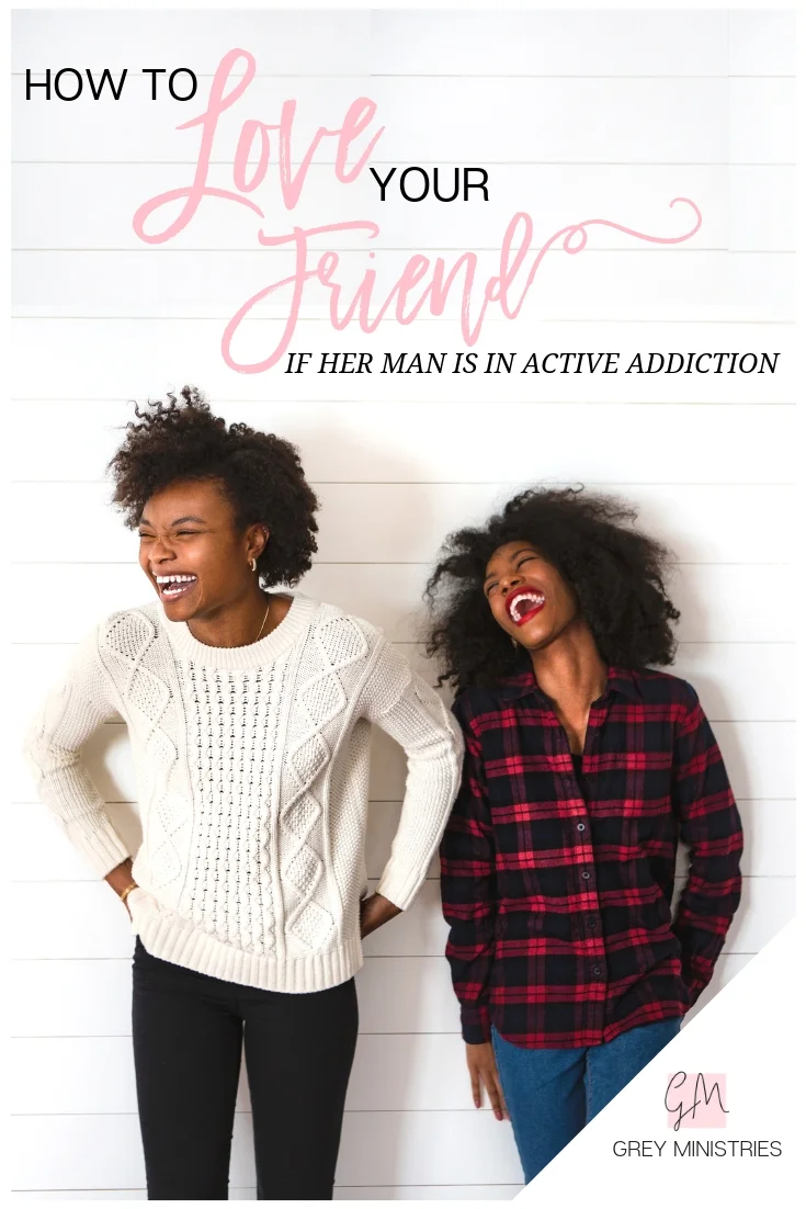 If your friend’s husband is in active addiction, this is definitely a time of adversity. This is going to be one of the hardest things she ever goes through. If you learn of her husband's addiction from someone else, tell her you know. Supporting her and letting her know you’ve got her back is probably the thing she needs the most right now. Don’t just tell her you’re praying for her, but actually do it! Read more here.