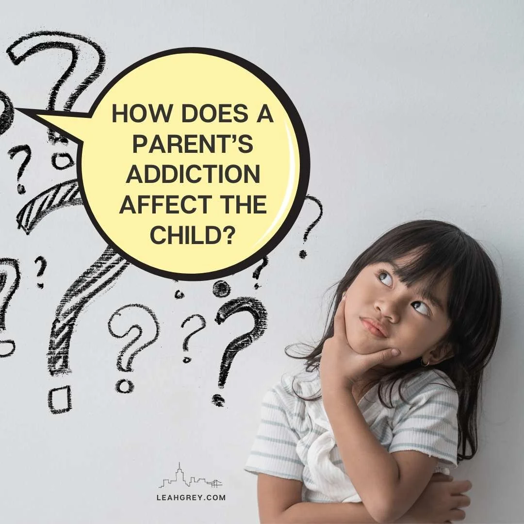 How Does a Parent’s Addiction Affect the Child?