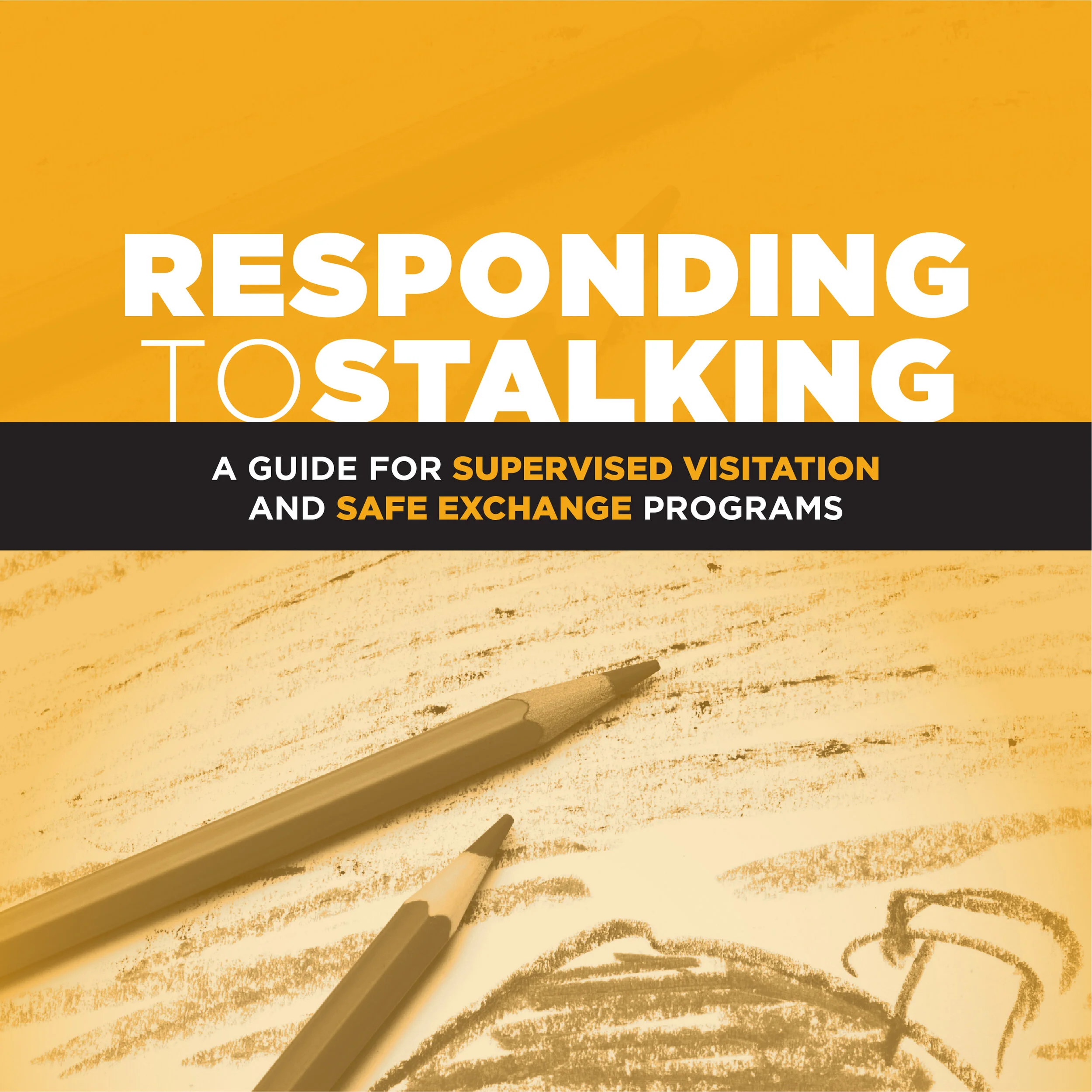 Responding to Stalking: A Guide for Supervised Visitation and Safe Exchange Programs