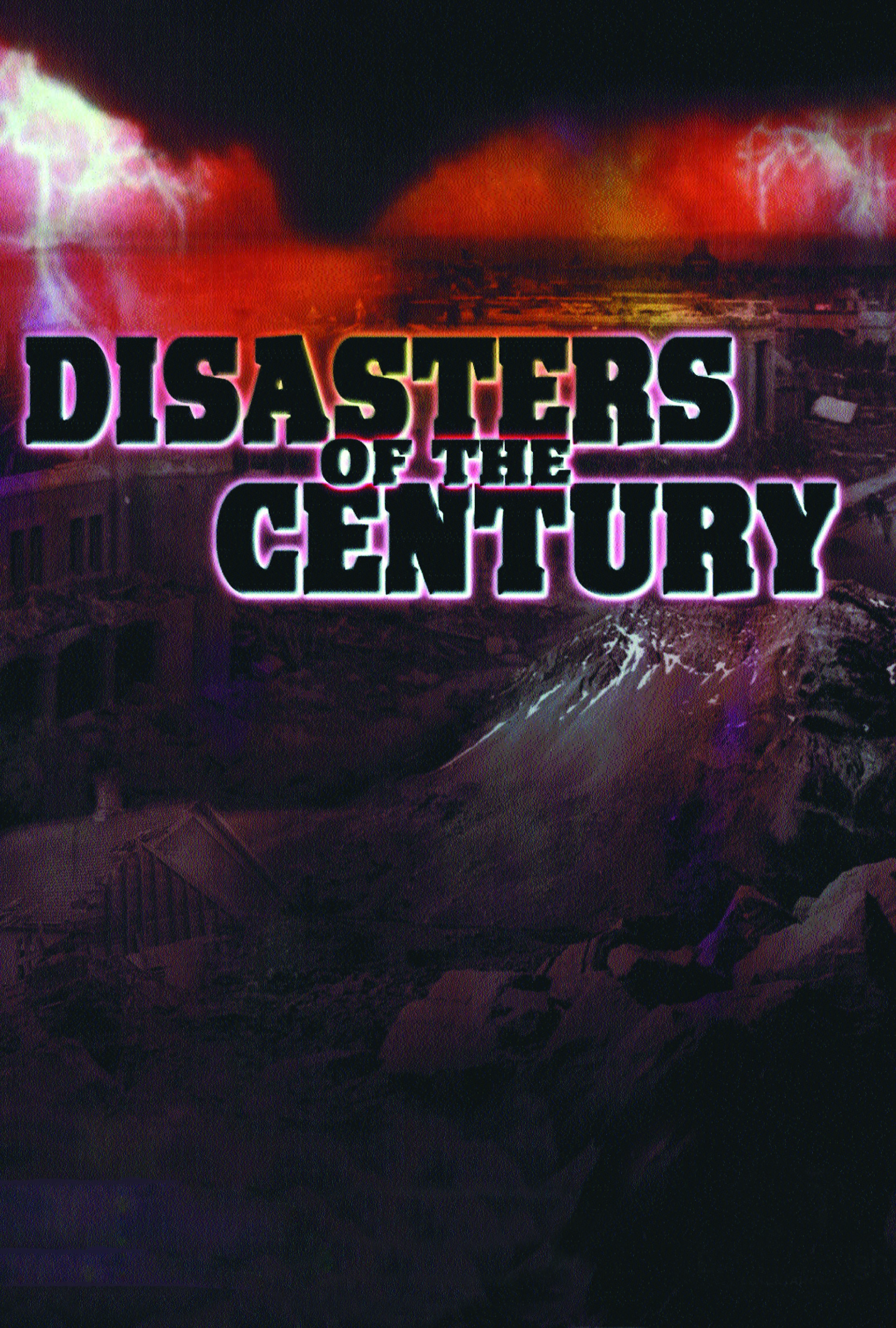 DISASTERS OF THE CENTURY