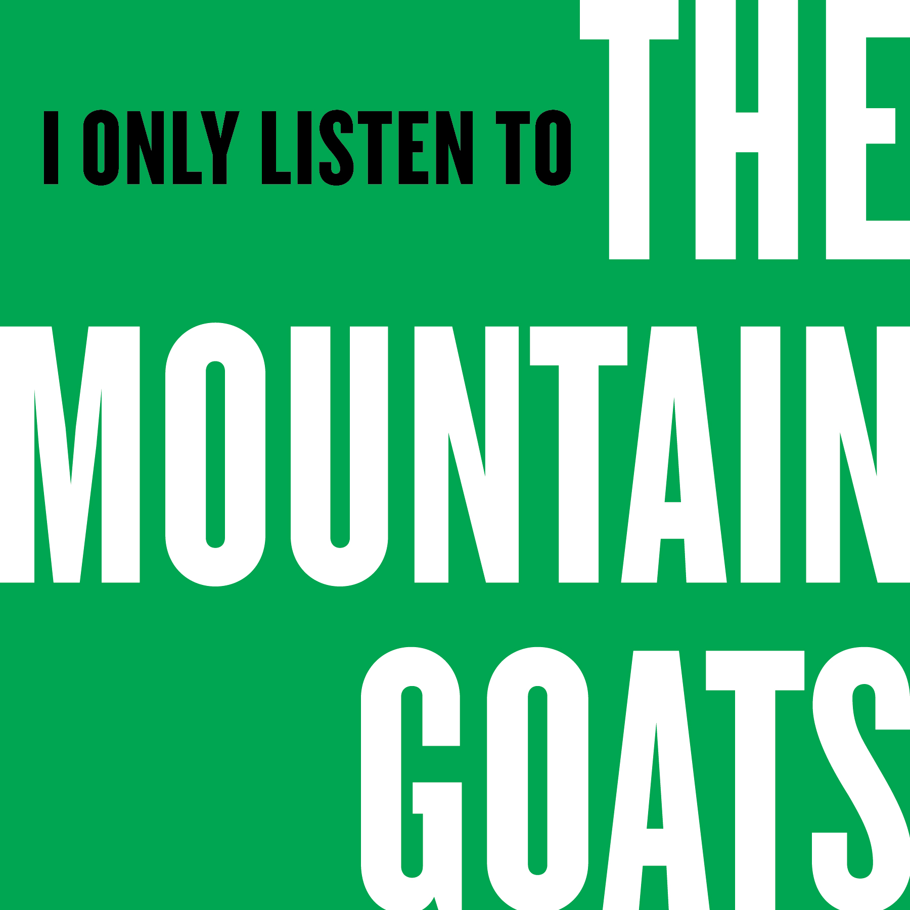 The cover of the podcast I Only Listen to the Mountain Goats