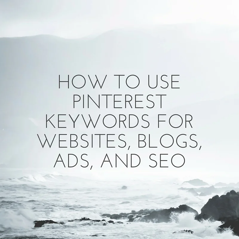 How To Use Pinterest Keywords For Websites, Blogs, Ads, and SEO - TYM