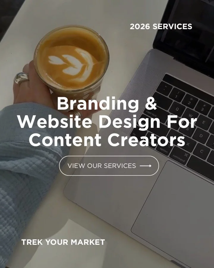 Our 2026 services 💌

Hi, we&rsquo;re Trek Your Market! We&rsquo;re a female owned and run studio designing brands and custom websites for content creators and entrepreneurs ready to grow their audience, monetize their content, and scale their online