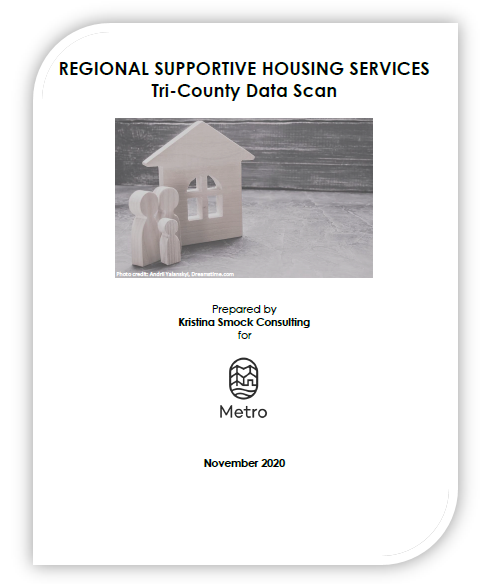 Report by Kristina Smock Consulting: Regional Supportive Housing Services Tri-County Data Scan (2020)